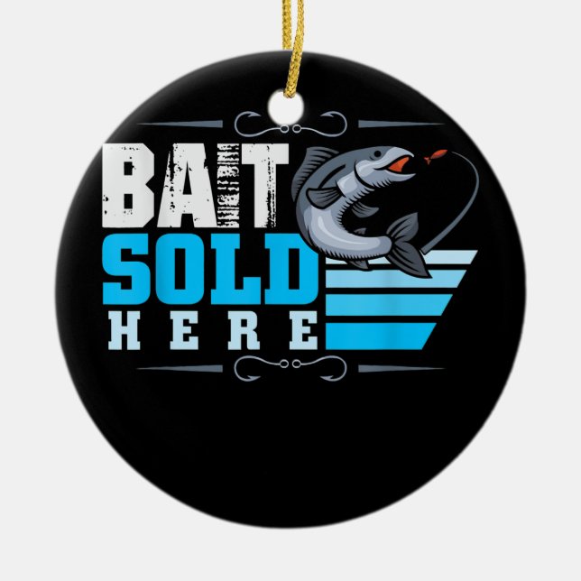 Bait Sold Here Fishing Keramik Ornament (Vorne)