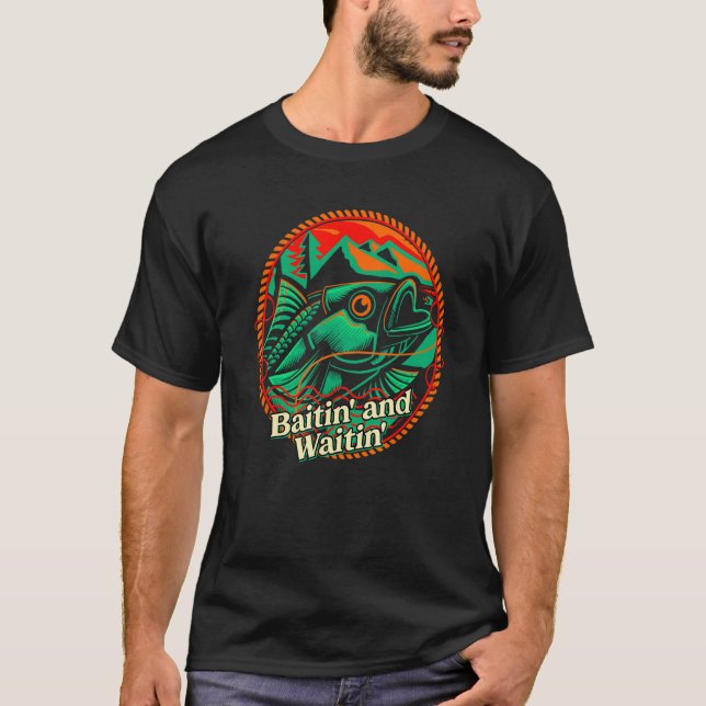Baitin and Waitin Fishing Hunting Fisherman Hunter T-Shirt (Vorderseite)