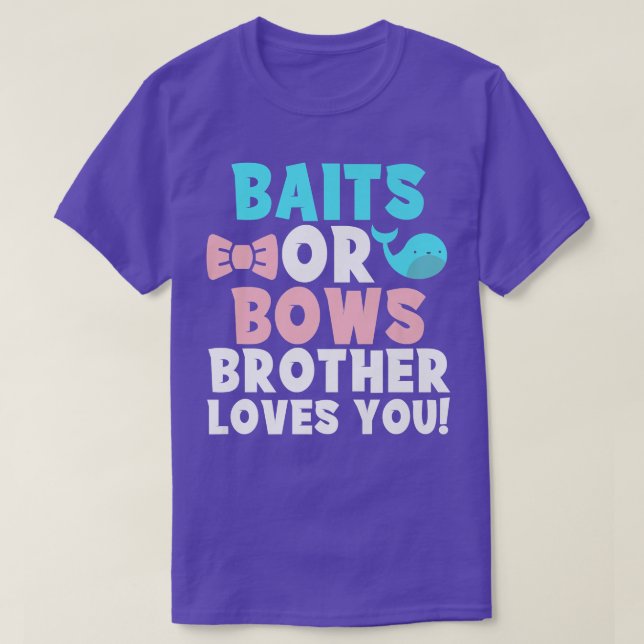 Baits oder Bows Lieben Bruder Sie Gender Gender Re T-Shirt (Design vorne)