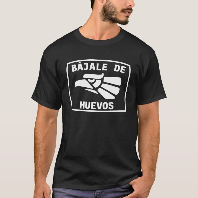 Bajale de huevos  Hecho en Mexico Tee Cinco de May (Vorderseite)