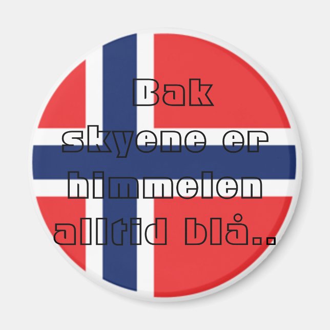 Bak skyene er himmelen alltid blå. magnet (Vorne)