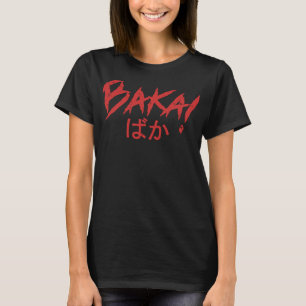 Baka Japanisch Word Funny Idiot Anime Japan Letter T-Shirt