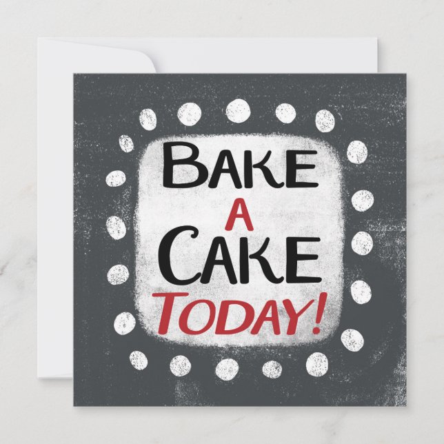 Bake a Cake Today Grußkarte Karte (Vorderseite)