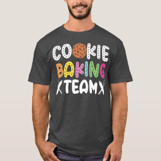 Bake Baking Cookie Team Cookie Baking Team T-Shirt