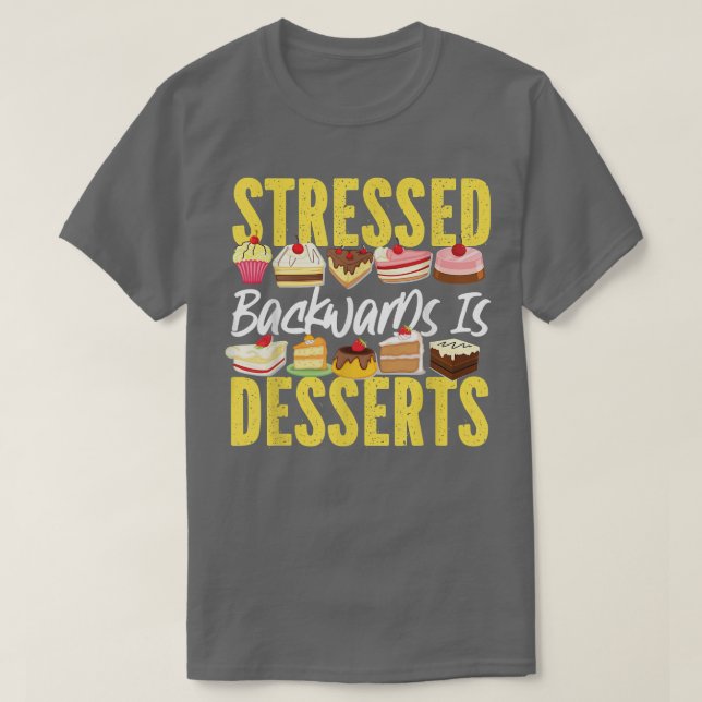 Bake Baking Cupcake Cake Dessert Stressed Backward T-Shirt (Design vorne)