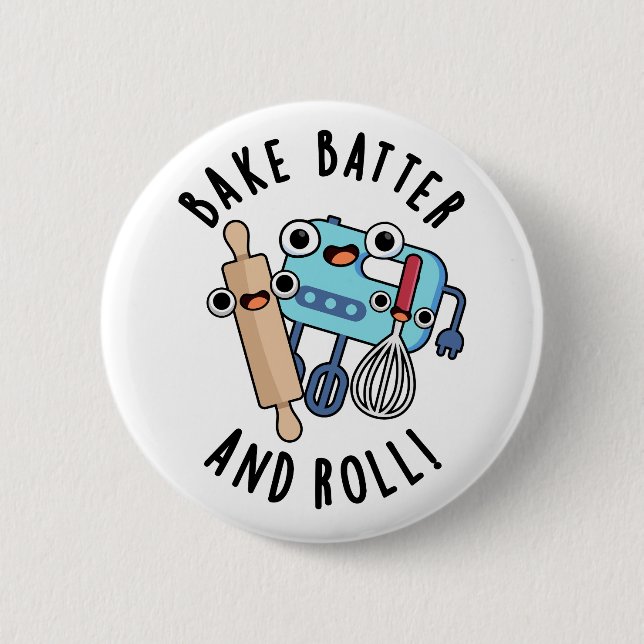 Bake Batter und Roll Funny Baking Pub Button (Vorderseite)