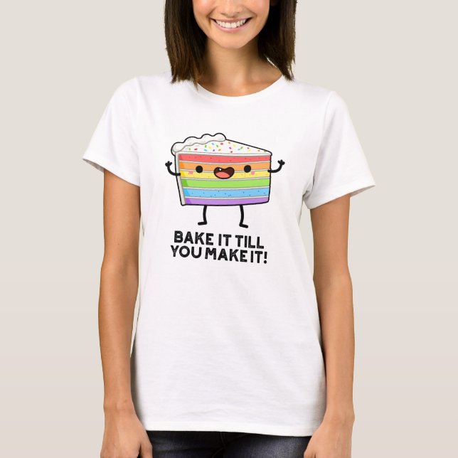 Bake it to make it Funny Baking Puff T-Shirt (Vorderseite)