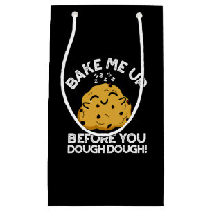 Bake mich auf, bevor du Teig Dark BG Kleine Geschenktüte