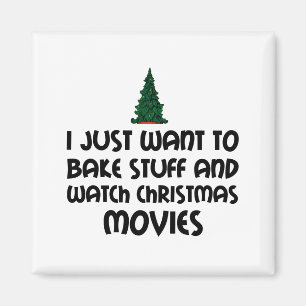 BAKE STUFF WATCH CHRISTMAS MOVIES MAGNET