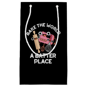 Bake the World a Batter Place Backpuff Dunkle BG Kleine Geschenktüte