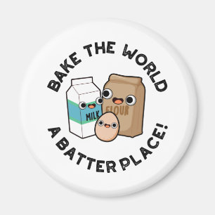 Bake the World A Batter Place Funny Baking Pub Magnet