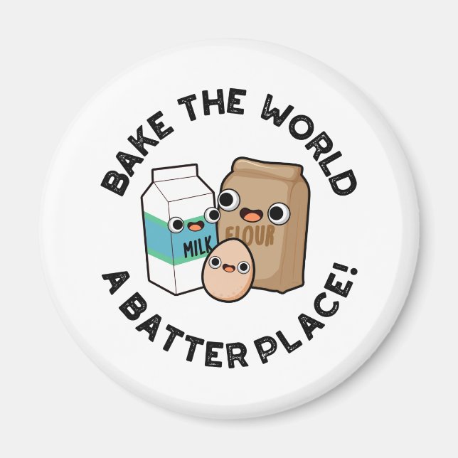 Bake the World A Batter Place Funny Baking Pub Magnet (Vorne)