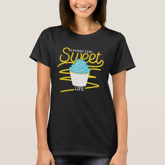 Bake  who live the sweet life baking T-Shirt (Vorderseite)