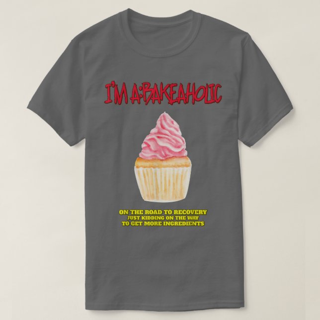 Bakeaholic Cupcakes Backen Baker Funny Tee (Design vorne)