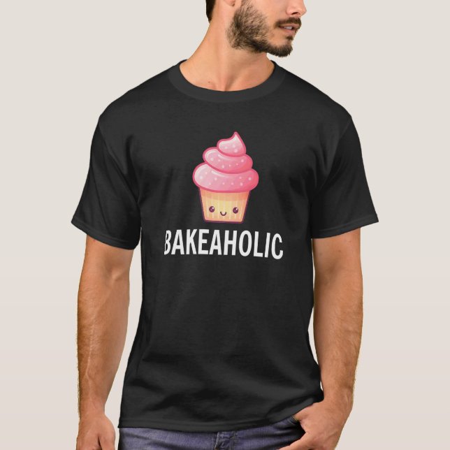Bakeaholic Snack Backen Kuchen T-Shirt (Vorderseite)