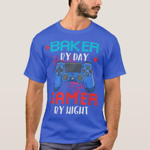 Baker By Day Gamer By Night Job Pride Video Games T-Shirt