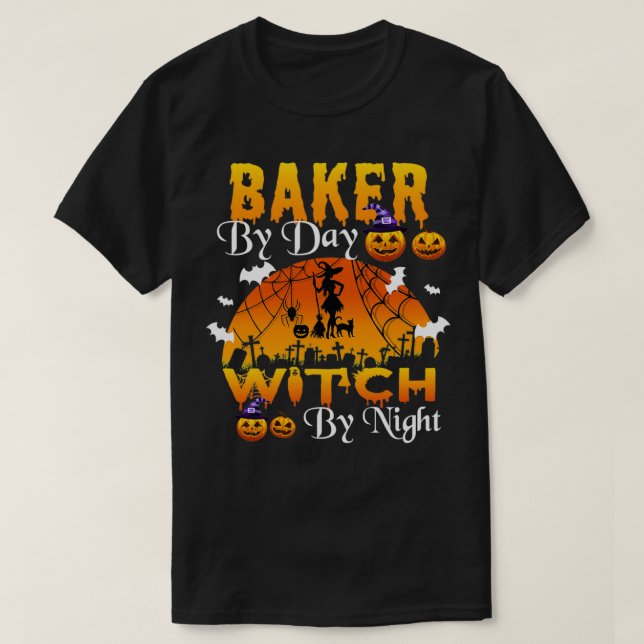 Baker by Day Hexe by Night Bäcker Halloween Ghost T-Shirt (Design vorne)