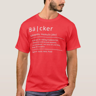 Baker Definition Funny Sprichwort Bäckerei T-Shirt