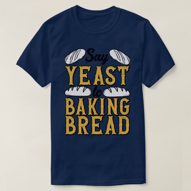 Baker Hefe Loaf Brot Konditorei Konditorwaren T-Shirt (Design vorne)