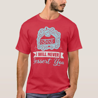 Baker I will never nackt You Cakes Baking Cookie T-Shirt