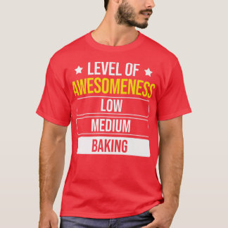 Baker Level of Awesomness Baking 171 T-Shirt