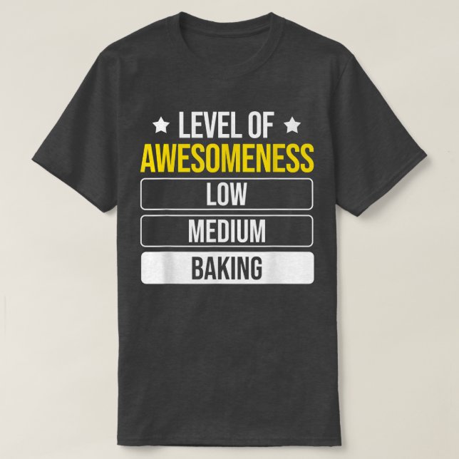 Baker Level of Awesomness Baking 175 T-Shirt (Design vorne)