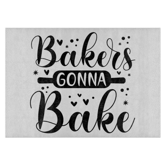 Bakers Gonna Bake Schneidebrett (Vorderseite)