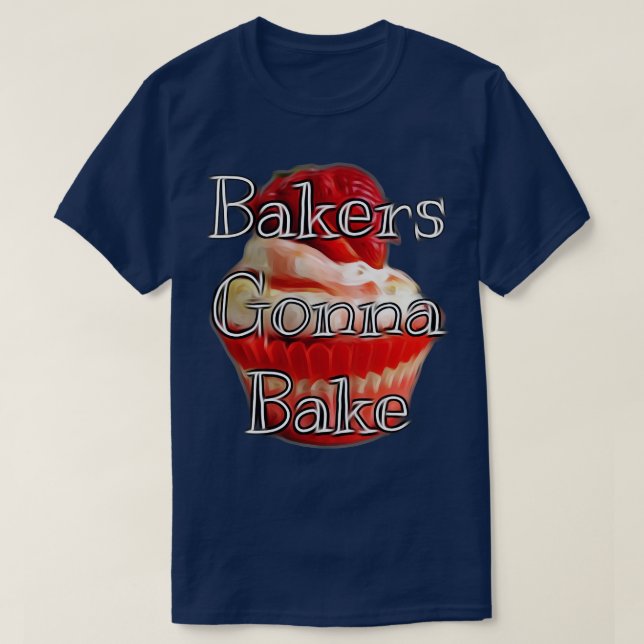 Bakers Gonna Bake T-Shirt (Design vorne)