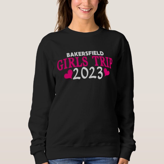 Bakersfield Girls Trip  2023 Women's Bachelorette  Sweatshirt (Vorderseite)