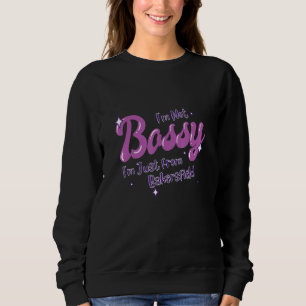 Bakersfield National Funny State Flag Pride Bossy Sweatshirt