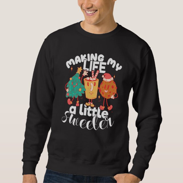 Bakery Donut Making my Life Sweeter Confectioner C Sweatshirt (Vorderseite)