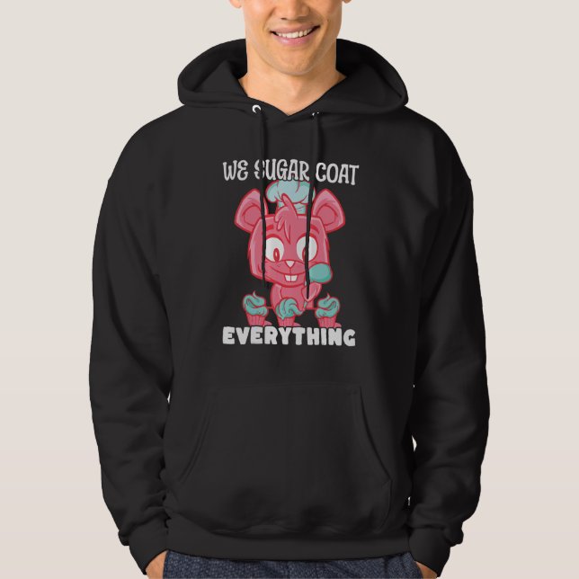 Bakery Donut We Sugar Coat Everything Pastry Cake  Hoodie (Vorderseite)