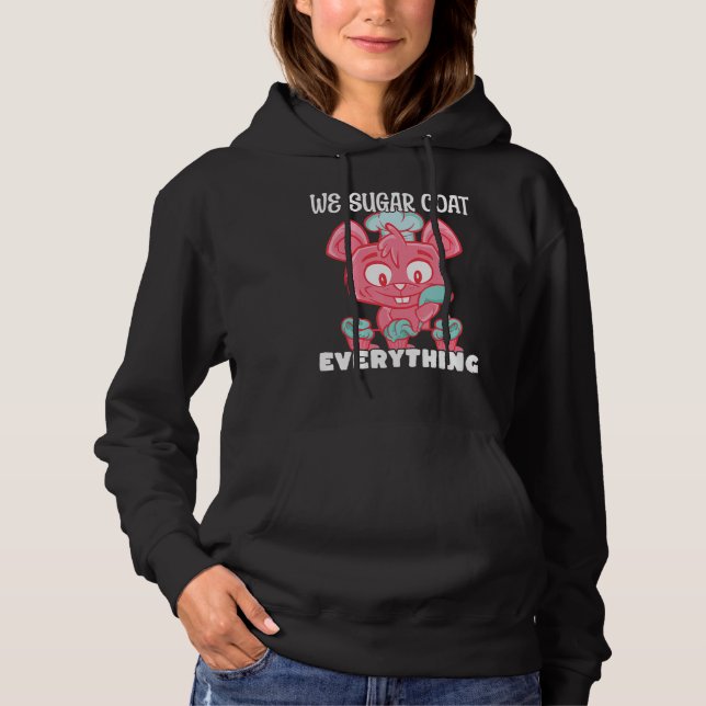 Bakery Donut We Sugar Coat Everything Pastry Cake  Hoodie (Vorderseite)