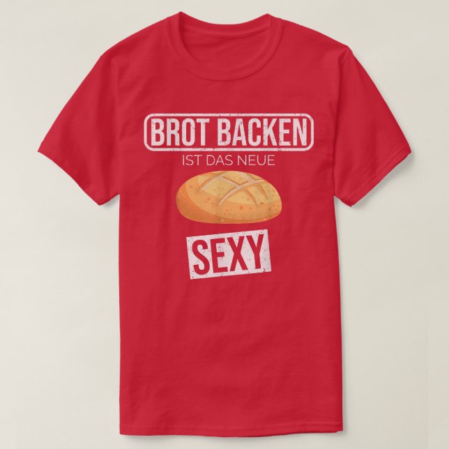 Baking Bread is the new sey funny hobby baker  T-Shirt (Design vorne)
