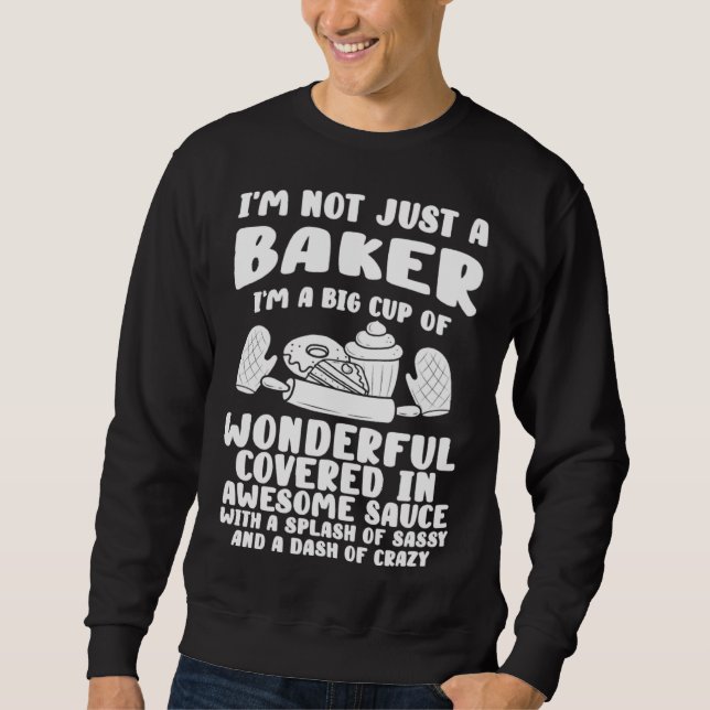 Baking I m Not Just A Baker Big Cup Covered Awesom Sweatshirt (Vorderseite)