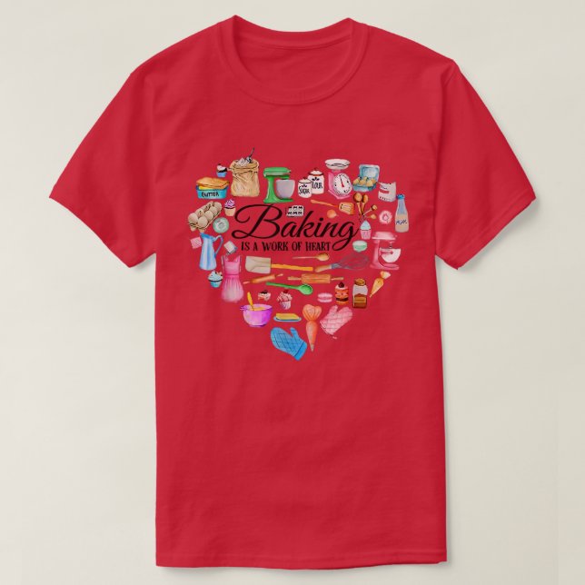 Baking is a work of heart  T-Shirt (Design vorne)