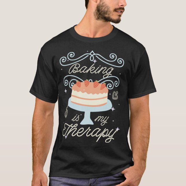 Baking is my therapy baker's enthusiast T-Shirt (Vorderseite)