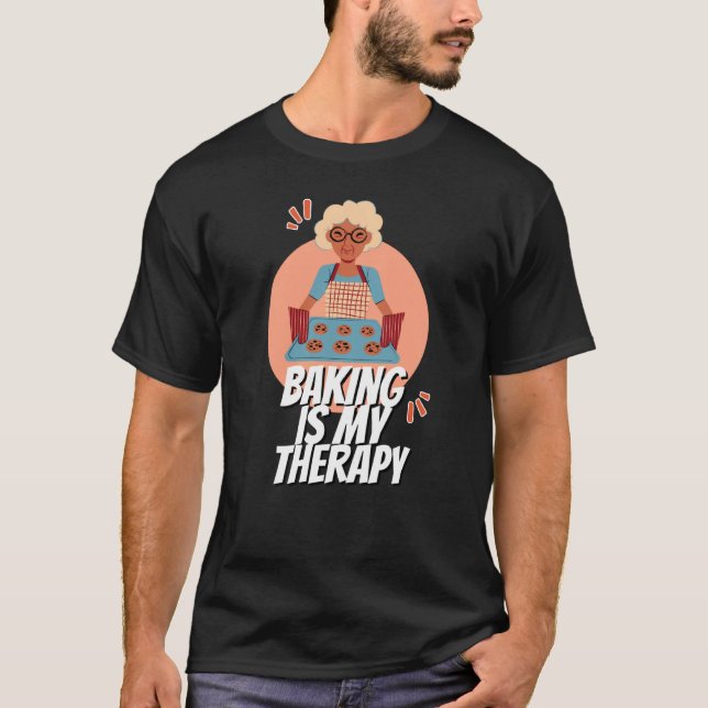 Baking Is My Therapy Mom Cooking Bakers Baking T-Shirt (Vorderseite)