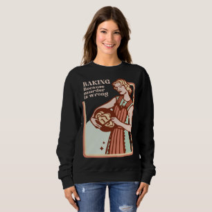 BAKING, WEIL MURDER FALSCH GEFÄHRDETES BAKEN IST SWEATSHIRT