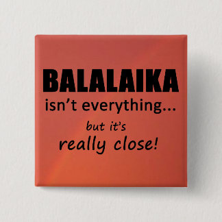Balalaika ist nicht alles button