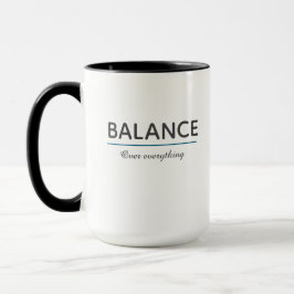 Balance Over Everything – Minimal White Typography Tasse