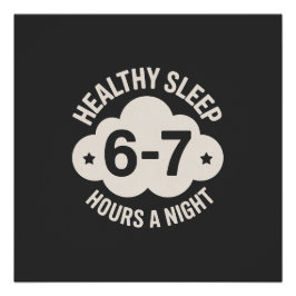 Balanced Sleep Night Six-Seven Hours Focus T-Shirt Poster