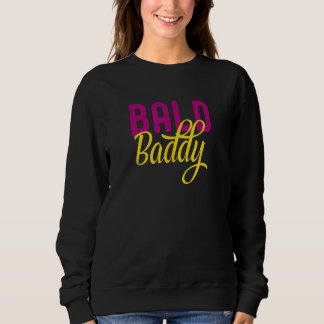 Bald Baddy Shaved Head Woman Sweatshirt