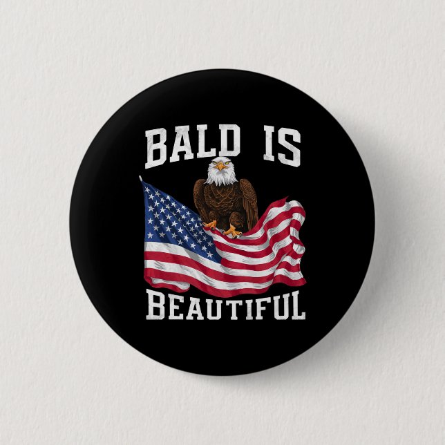 Bald Eagle Bald ist schön 4. Juli Independe Button (Vorderseite)
