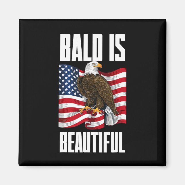 Bald Eagle Bald ist schön 4. Juli Independe Magnet (Vorne)