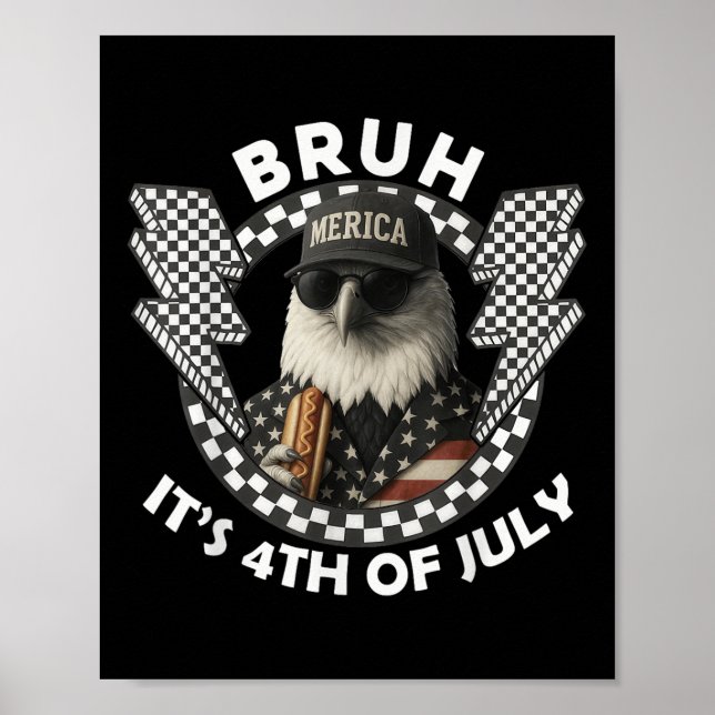 Bald Eagle Bruh Funny 4. Juli Unabhängigkeitstag Poster (Vorne)