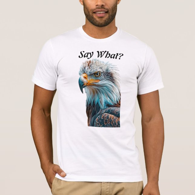 Bald Eagle Head sagen, was T-Shirt (Vorderseite)