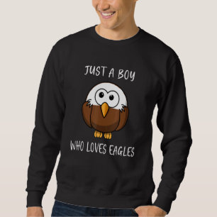 Bald Eagle Nur ein Junge, der Adler Liebe 6 Sweatshirt