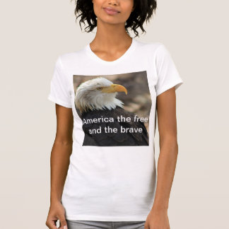 Bald Eagle  T-shirt  THE FREE AND THE BRAVE