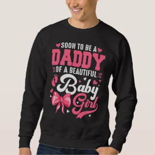Bald ein Papa eines schönen Mädchen Geschlechts se Sweatshirt